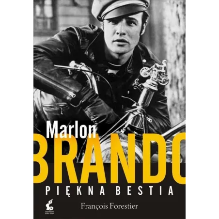 Marlon Brando. Piękna Bestia Marlon Brando. Piękna Bestia