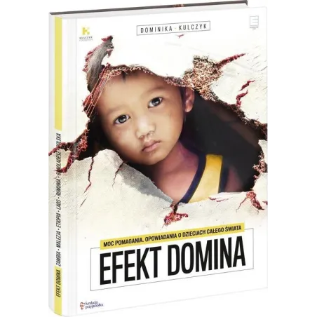 Efekt Domina. Moc Pomagania. Opowiadania O Dzieciach Z Całego Świata Efekt Domina. Moc Pomagania. Opowiadania O Dzieciach Z Całego Świata