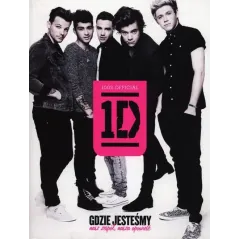 One Direction. Gdzie jesteśmy: nasz zespół nasza opowieść Praca Zbiorowa