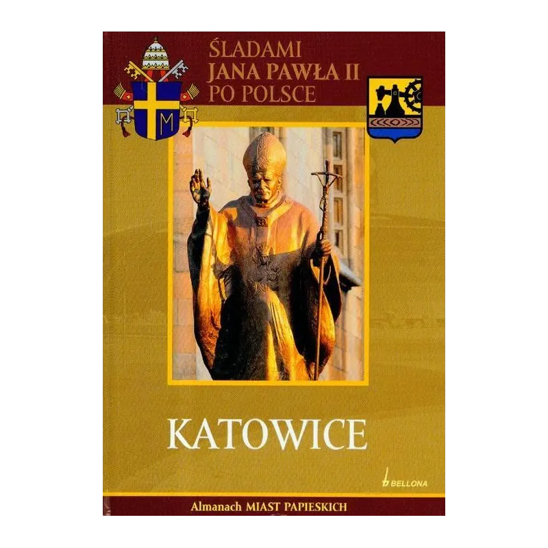 KATOWICE. ŚLADAMI JANA PAWŁA II PO POLSCE