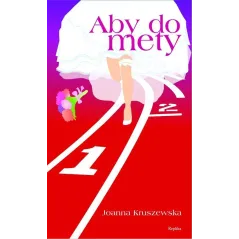 ABY DO METY Joanna Kruszewska