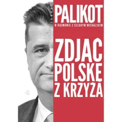 ZDJĄĆ POLSKĘ Z KRZYŻA Janusz Palikot, Cezary Michalski