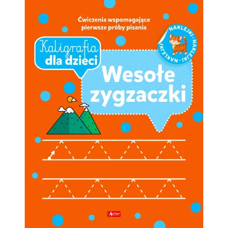 WESOŁE ZYGZACZKI. KALIGRAFIA DLA DZIECI Z NAKLEJKAMI