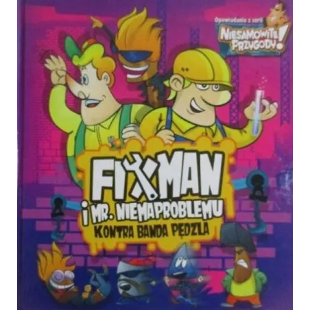 FIXMAN I MR. NIEMAPROBLEMU KONTRA BANDA PĘDZLA. KSIĄŻKA + GRA Peter Stork