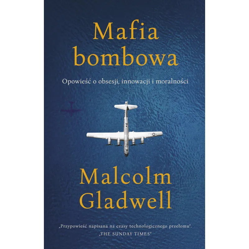 Mafia bombowa. Opowieść o obsesji innowacji i moralności Malcolm Gladwell