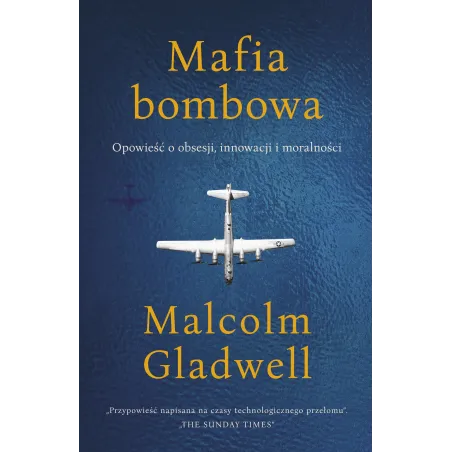 Mafia bombowa. Opowieść o obsesji innowacji i moralności Malcolm Gladwell