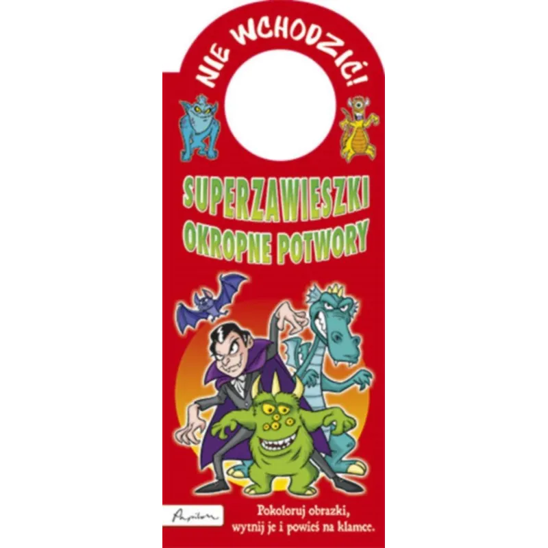 NIE WCHODZIĆ! SUPERZAWIESZKI OKROPNE POTWORY