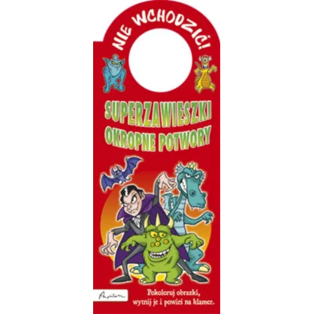 Nie Wchodzić! Superzawieszki Okropne Potwory Nie Wchodzić! Superzawieszki Okropne Potwory