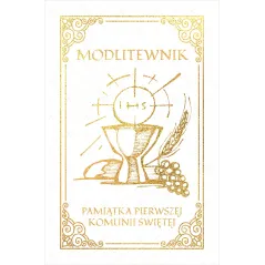 MODLITEWNIK. PAMIĄTKA PIERWSZEJ KOMUNII ŚWIĘTEJ