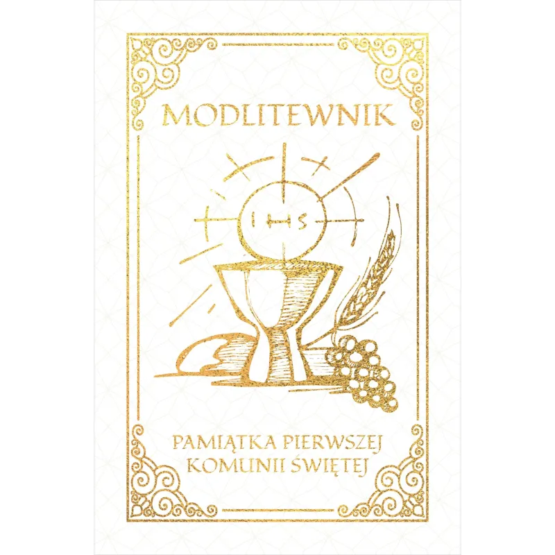 MODLITEWNIK. PAMIĄTKA PIERWSZEJ KOMUNII ŚWIĘTEJ