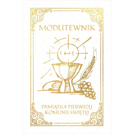 MODLITEWNIK. PAMIĄTKA PIERWSZEJ KOMUNII ŚWIĘTEJ