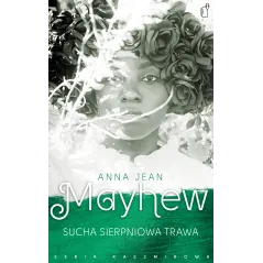 SUCHA SIERPNIOWA TRAWA Anna Jean Mayhew - Czarne