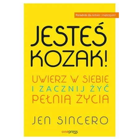 Jesteś Kozak! Uwierz W Siebie I Zacznij Żyć Pełnią Życia Ii Gatunek Jesteś Kozak! Uwierz W Siebie I Zacznij Żyć Pełnią Życia Ii Gatunek