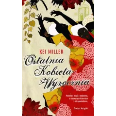 OSTATNIA KOBIETA-WYROCZNIA Kei Miller