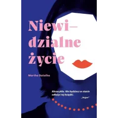 NIEWIDZIALNE ŻYCIE Martha Batalha