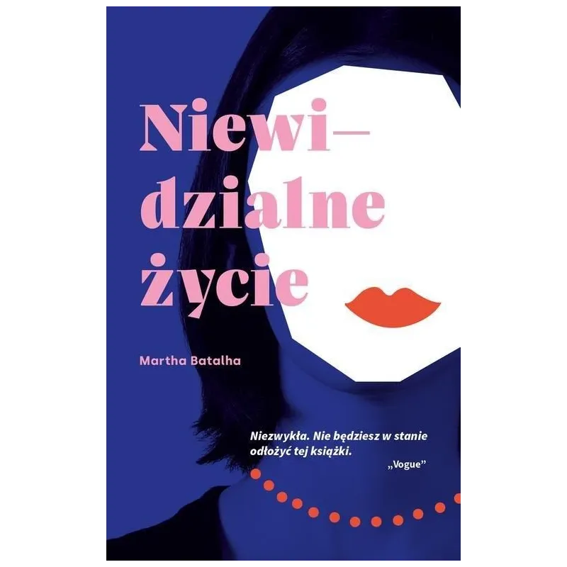 NIEWIDZIALNE ŻYCIE Martha Batalha