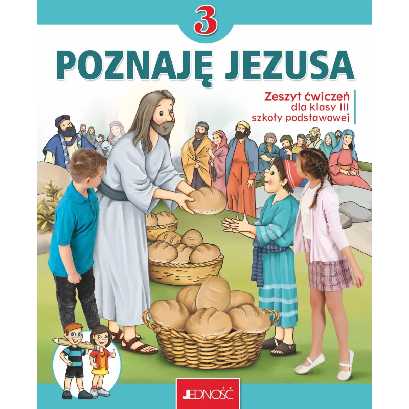 POZNAJĘ JEZUSA. RELIGIA. ZESZYT ĆWICZEŃ DLA KLASY 3 SZKOŁY PODSTAWOWEJ