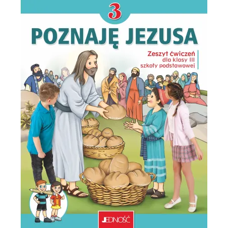 POZNAJĘ JEZUSA. RELIGIA. ZESZYT ĆWICZEŃ DLA KLASY 3 SZKOŁY PODSTAWOWEJ