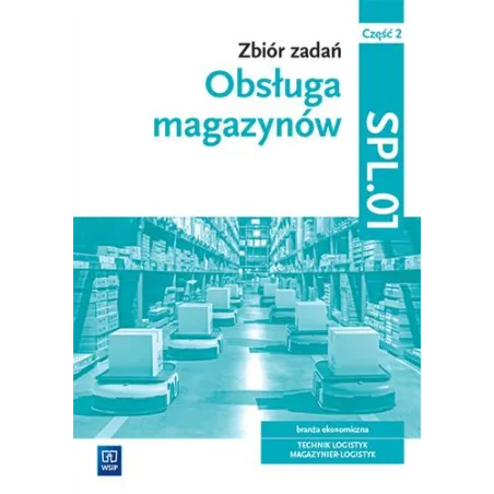 Zbiór Zadań Obsługa Magazynów Kwalifikacja Spl.01 Część 2