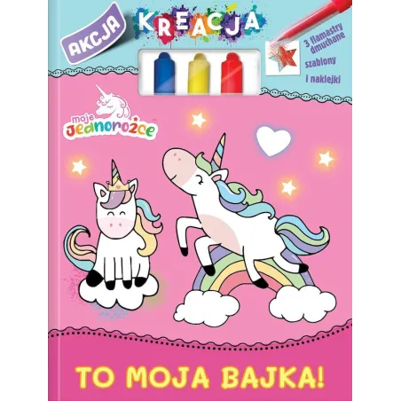 TO MOJA BAJKA! MOJE JEDNOROŻCE. AKCJA KREACJA