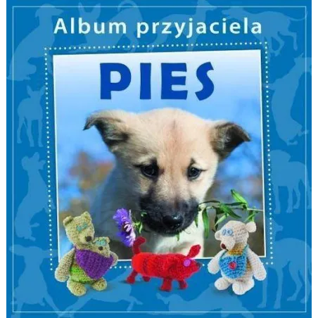 Album Przyjaciela. Pies Album Przyjaciela. Pies