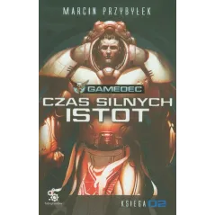 CZAS SILNYCH ISTOT Marcin Przybyłek