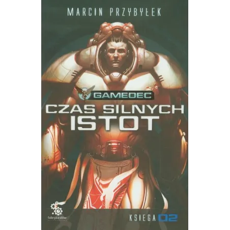 CZAS SILNYCH ISTOT Marcin Przybyłek