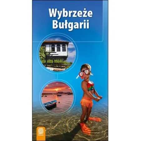 WYBRZEŻE BUŁGARII. PRZEWODNIK ILUSTROWANY Robert Sendek