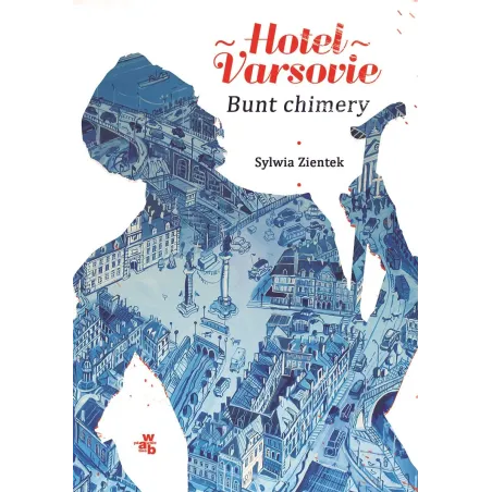 HOTEL VARSOVIE BUNT CHIMERY Sylwia Zientek - WAB