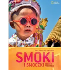 SMOKI I SMOCZKI. Z DZIEĆMI PRZEZ AZJĘ Krzysztof Kobus, Anna Kobus