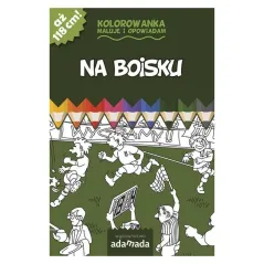 NA BOISKU. KOLOROWANKA. MALUJĘ I OPOWIADAM Paweł Mazur