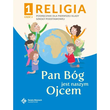 RELIGIA 1. PAN BÓG JEST NASZYM OJCEM. PODRĘCZNIK Z ĆWICZENIAMI 2