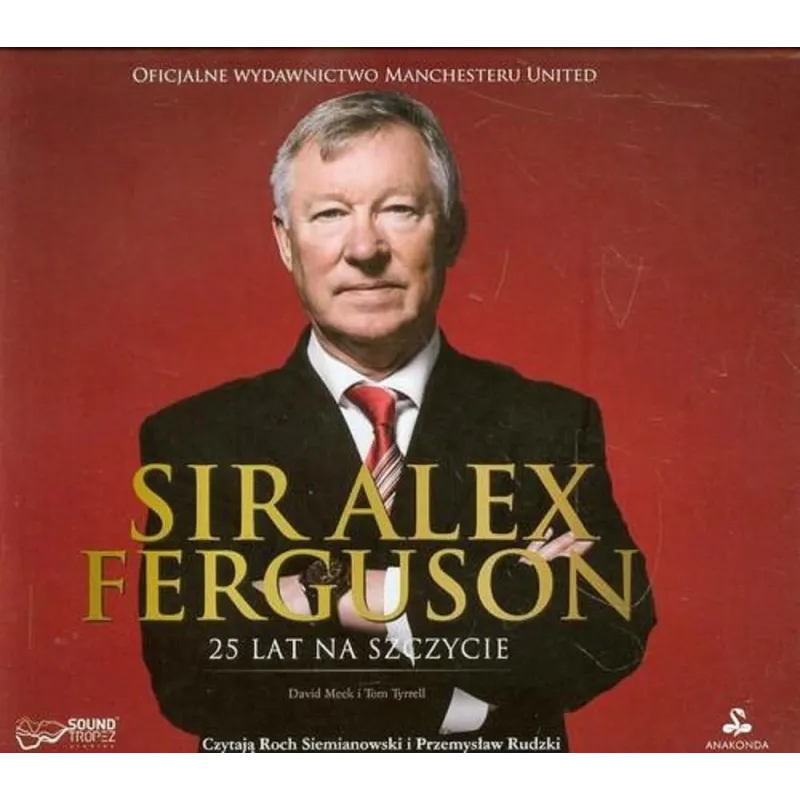 SIR ALEX FERGUSON. 25 LAT NA SZCZYCIE. AUDIOBOOK Meek, David