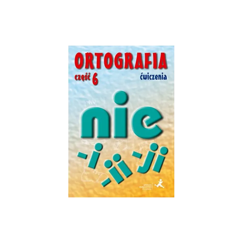Ortografia pisownia wyrazów łączna i rozdzielna pisownia wyrazów zakończone na jiiii Agnieszka Suchowierska,Katarzyna Szostak-Kr
