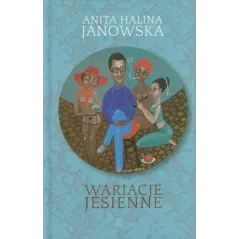 WARIACJE JESIENNE Anita Halina Janowska