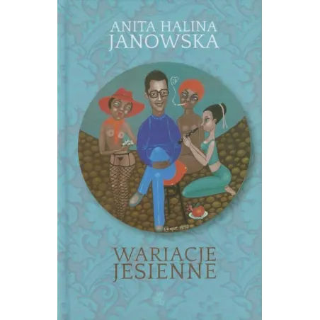 WARIACJE JESIENNE Anita Halina Janowska