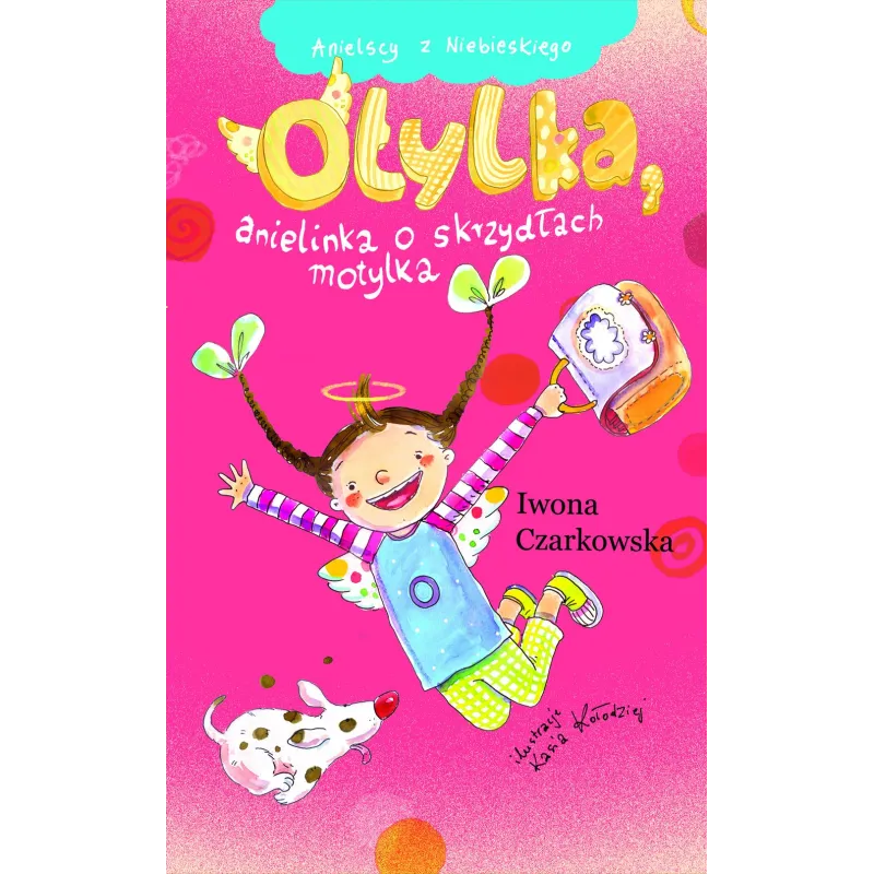 OTYLKA, ANIELINKA O SKRZYDŁACH MOTYLKA Iwona Czarkowska - Muza