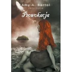 PROWOKACJA PRZECZUCIA Amy A. Bartol - Akurat