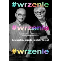 wrzenie lewaczka ksiądz i polski kocioł Karolina Korwin Piotrowska, Grzegorz Kramer