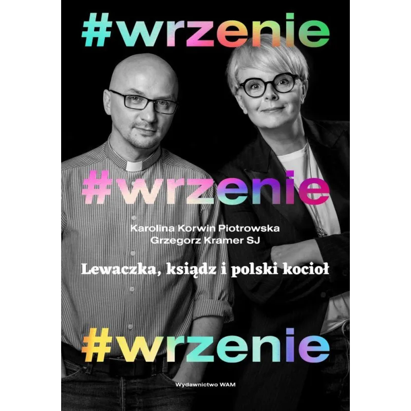 wrzenie lewaczka ksiądz i polski kocioł Karolina Korwin Piotrowska, Grzegorz Kramer