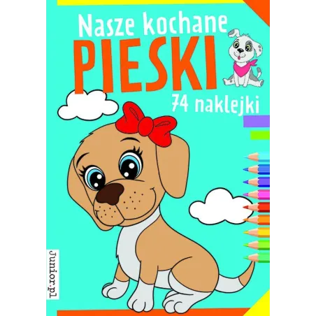 NASZE KOCHANE PIESKI. KSIĄŻECZKA Z NAKLEJKAMI