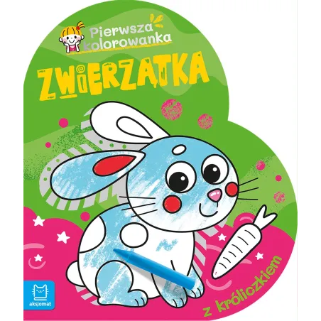 Zwierzątka. Pierwsza Kolorowanka Z Króliczkiem Zwierzątka. Pierwsza Kolorowanka Z Króliczkiem