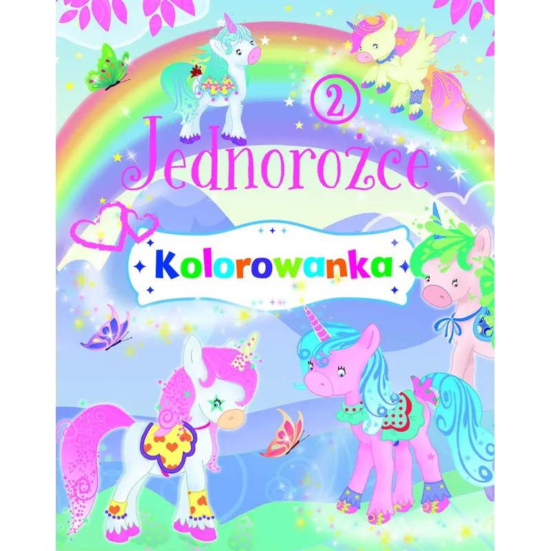 JEDNOROŻCE 2. KOLOROWANKA JEDNOROŻCE 2. KOLOROWANKA