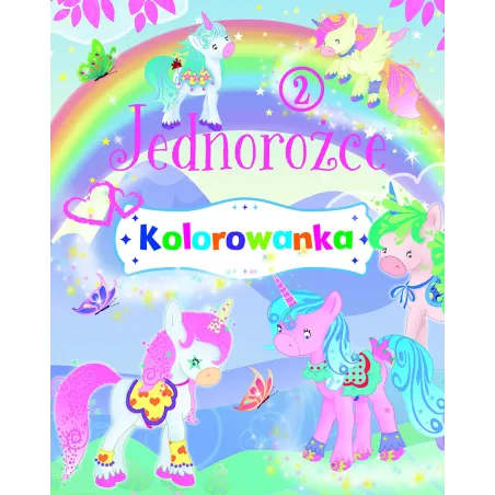 Jednorożce 2. Kolorowanka Jednorożce 2. Kolorowanka