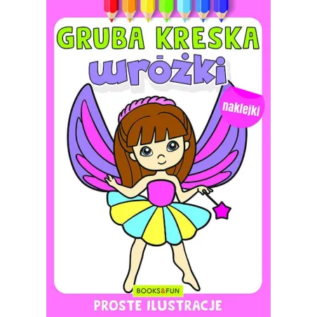 WRÓŻKI. GRUBA KRESKA. KOLOROWANKA Z NAKLEJKAMI