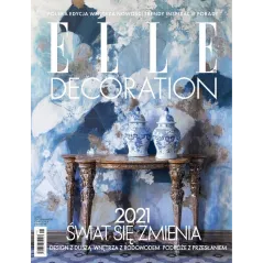 ELLE DECORATION ŚWIAT SIĘ ZMIENIA 1/2021