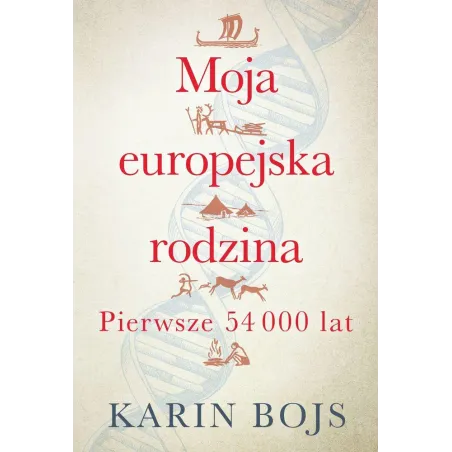 Moja Europejska Rodzina. Pierwsze 54 000 Lat Moja Europejska Rodzina. Pierwsze 54 000 Lat
