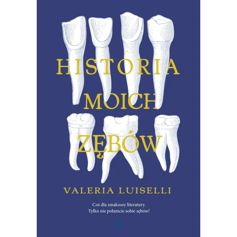 HISTORIA MOICH ZĘBÓW Valeria Luiselli - WAB HISTORIA MOICH ZĘBÓW Valeria Luiselli - WAB