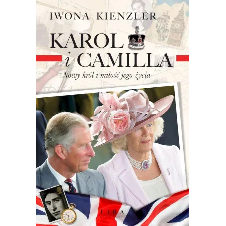 Karol I Camilla. Nowy Król I Miłość Jego Życia Karol I Camilla. Nowy Król I Miłość Jego Życia