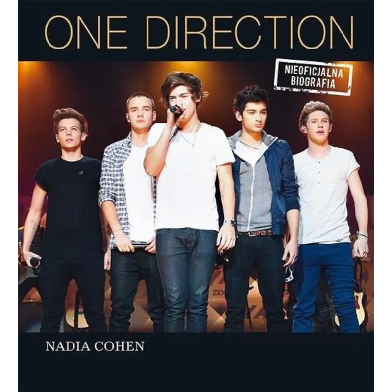 ONE DIRECTION. NIEOFICJALNA BIOGRAFIA Nadia Cohen